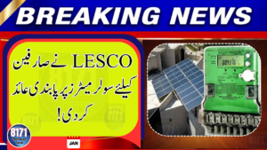 LESCO Suspends Solar Green Meter Installations After Energy Ministry Orders