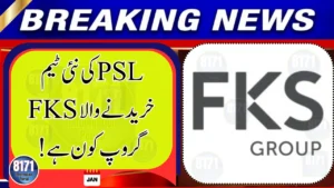 Who Is FKS Group? The Business Behind PSL’s New Hyderabad Franchise