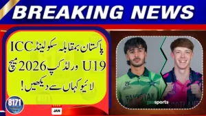 How to Watch Pakistan vs Scotland ICC U19 World Cup 2026 Live