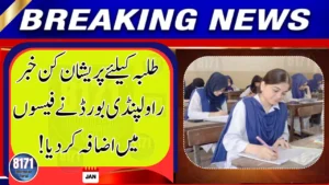 Rawalpindi Board Increases Exam Fees for Students