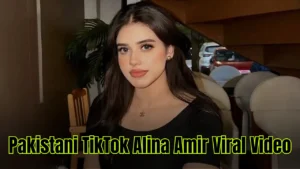 Pakistani TikTok Alina Amir Viral Video