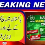 Bank Account Opening in Pakistan Now Requires Mandatory NADRA Verification